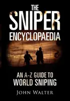 Enciclopedia del francotirador - Guía A-Z del francotirador mundial - Sniper Encyclopaedia - An A-Z Guide to World Sniping