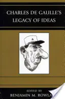 El legado de ideas de Charles de Gaulle - Charles de Gaulle's Legacy of Ideas