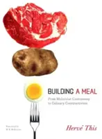 Construir una comida: De la gastronomía molecular al constructivismo culinario - Building a Meal: From Molecular Gastronomy to Culinary Constructivism