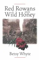 Rowans rojos y miel silvestre - Red Rowans and Wild Honey