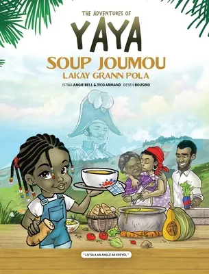 Las aventuras de la sopa Yaya Sopa Joumou Lakay Grann Pola - The Adventures of Yaya Soup: Soup Joumou Lakay Grann Pola