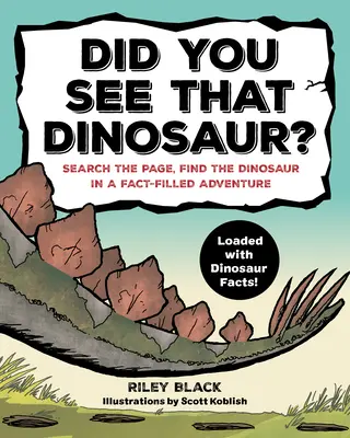 ¿Has visto ese dinosaurio? Busca en la página, encuentra el dinosaurio en una aventura llena de datos - Did You See That Dinosaur?: Search the Page, Find the Dinosaur in a Fact-Filled Adventure