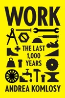 El trabajo: Los últimos 1.000 años - Work: The Last 1,000 Years