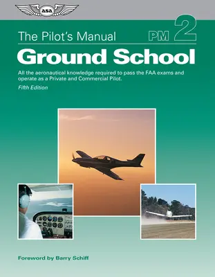 El Manual del Piloto: Escuela de Tierra: Todos los conocimientos aeronáuticos necesarios para aprobar los exámenes de la FAA y operar como piloto privado y comercial (Ebundl - The Pilot's Manual: Ground School: All the Aeronautical Knowledge Required to Pass the FAA Exams and Operate as a Private and Commercial Pilot (Ebundl