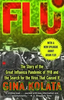 Gripe: La historia de la gran pandemia de gripe de 1918 y la búsqueda del virus que la causó - Flu: The Story of the Great Influenza Pandemic of 1918 and the Search for the Virus That Caused It
