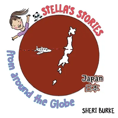 Historias de Stella de todo el mundo: Japón 日本 - Stella's Stories From Around the Globe: Japan 日本