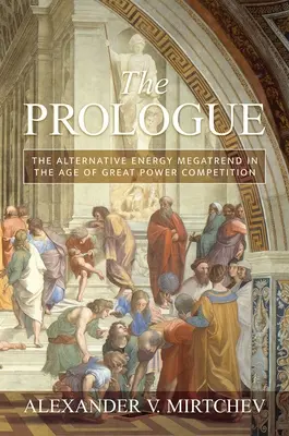 El prólogo: La megatendencia de las energías alternativas en la era de la competencia entre grandes potencias - The Prologue: The Alternative Energy Megatrend in the Age of Great Power Competition