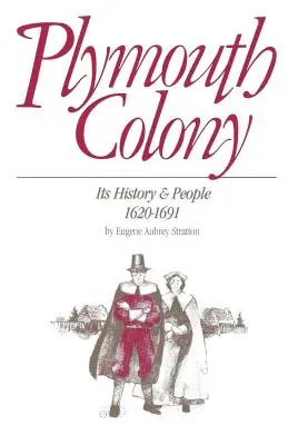 La colonia de Plymouth: Su historia y su gente, 1620-1691 - Plymouth Colony: Its History & People, 1620-1691