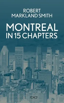 Montreal en 15 capítulos - Montreal In 15 Chapters