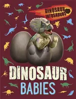 Infosaurio Dinosaurio: Los bebés dinosaurio - Dinosaur Infosaurus: Dinosaur Babies