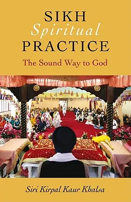 Práctica espiritual sij: El camino sonoro hacia Dios - Sikh Spiritual Practice: The Sound Way to God