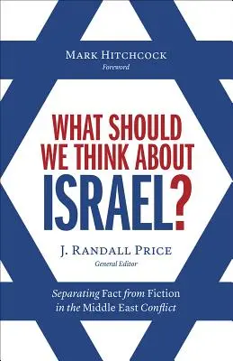 ¿Qué debemos pensar sobre Israel? Separar la realidad de la ficción en el conflicto de Oriente Próximo - What Should We Think about Israel?: Separating Fact from Fiction in the Middle East Conflict