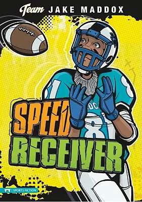 Jake Maddox: Receptor de velocidad - Jake Maddox: Speed Receiver