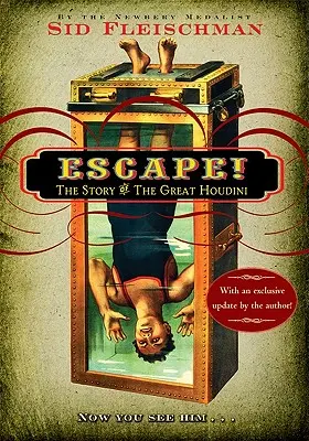 ¡Escape! La historia del gran Houdini - Escape!: The Story of the Great Houdini