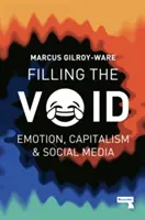 Llenar el vacío: Emoción, capitalismo y redes sociales - Filling the Void: Emotion, Capitalism and Social Media