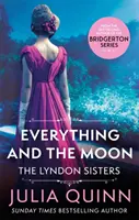 Todo y la luna - un deslumbrante dúo de la autora del bestseller Bridgerton - Everything And The Moon - a dazzling duet by the bestselling author of Bridgerton