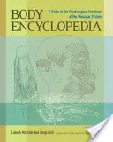 Enciclopedia del cuerpo: Guía de las funciones psicológicas del sistema muscular - Body Encyclopedia: A Guide to the Psychological Functions of the Muscular System