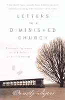 Cartas a una Iglesia disminuida: Argumentos apasionados en favor de la relevancia de la doctrina cristiana - Letters to a Diminished Church: Passionate Arguments for the Relevance of Christian Doctrine