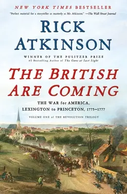 The British Are Coming: La guerra por América, de Lexington a Princeton, 1775-1777 - The British Are Coming: The War for America, Lexington to Princeton, 1775-1777