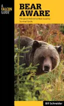 Bear Aware: La guía de referencia rápida para sobrevivir en la región de los osos - Bear Aware: The Quick Reference Bear Country Survival Guide