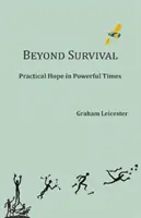 Más allá de la supervivencia: esperanza práctica en tiempos difíciles - Beyond Survival - Practical Hope in Powerful Times