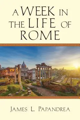 Una semana en la vida de Roma - A Week in the Life of Rome