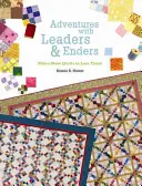 Adventures with Leaders & Enders: Haz más quilts en menos tiempo - Adventures with Leaders & Enders: Make More Quilts in Less Time!