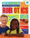 Proyectos Maker para niños amantes de la robótica - Maker Projects for Kids Who Love Robotics