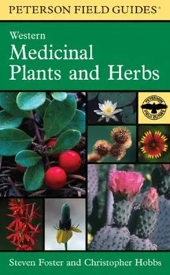 Guía de campo Peterson de plantas y hierbas medicinales occidentales - A Peterson Field Guide to Western Medicinal Plants and Herbs