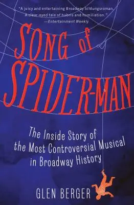 Canción de Spiderman: la historia interior del musical más polémico de la historia de Broadway - Song of Spider-Man: The Inside Story of the Most Controversial Musical in Broadway History