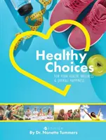 Elecciones saludables para su salud, bienestar y felicidad general - Healthy Choices for Your Health, Wellness, and Overall Happiness