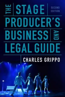 Guía empresarial y jurídica del productor de teatro (segunda edición) - The Stage Producer's Business and Legal Guide (Second Edition)