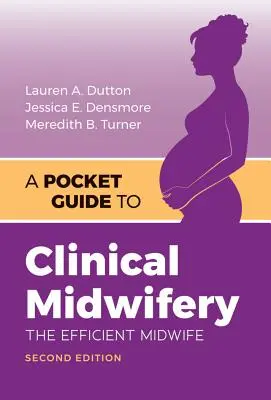 Guía de bolsillo de partería clínica: la matrona eficiente - A Pocket Guide to Clinical Midwifery: The Efficient Midwife