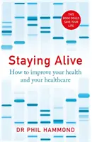 Mantenerse vivo: cómo mejorar la salud y la asistencia sanitaria - Staying Alive - How to Improve Your Health and Your Healthcare