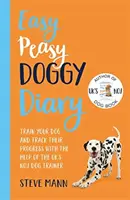 Easy Peasy Doggy Diary - Entrene a su perro y siga sus progresos con la ayuda del adiestrador de perros nº 1 del Reino Unido. - Easy Peasy Doggy Diary - Train your dog and track their progress with the help of the UK's No.1 dog-trainer