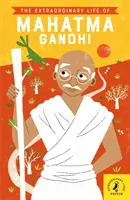 La extraordinaria vida de Mahatma Gandhi - Extraordinary Life of Mahatma Gandhi