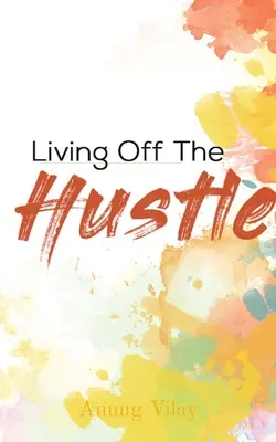 Vivir del ajetreo - Living Off The Hustle