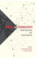 Frontera y conectividad - Noreste de la India Sudeste asiático - Border and Connectivity - North East India South-East Asia