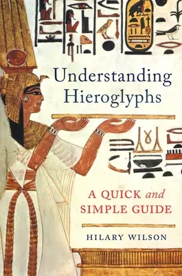 Comprender los jeroglíficos: Una guía rápida y sencilla - Understanding Hieroglyphs: A Quick and Simple Guide
