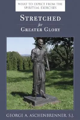 Estirados para mayor gloria: Qué esperar de los Ejercicios Espirituales - Stretched for Greater Glory: What to Expect from the Spiritual Exercises