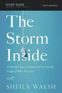 La Tormenta Interior, Guía de Estudio: Cambia el caos de lo que sientes por la verdad de lo que eres - The Storm Inside, Study Guide: Trade the Chaos of How You Feel for the Truth of Who You Are