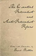 Los documentos federalistas y antifederalistas esenciales - Essential Federalist and Anti-Federalist Papers