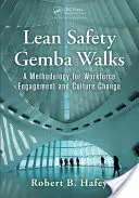 Lean Safety Gemba Walks: Una metodología para el compromiso de los trabajadores y el cambio cultural - Lean Safety Gemba Walks: A Methodology for Workforce Engagement and Culture Change