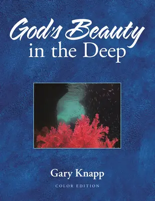 La belleza de Dios en las profundidades - God's Beauty in the Deep