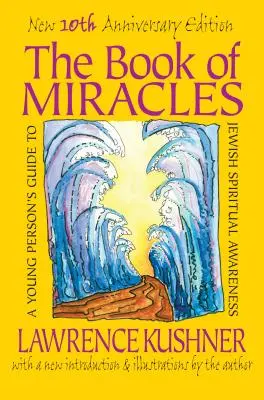 El libro de los milagros: Guía para jóvenes sobre la conciencia espiritual judía - The Book of Miracles: A Young Person's Guide to Jewish Spiritual Awareness