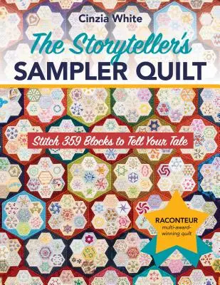 The Storyteller's Sampler Quilt: Cose 359 bloques para contar tu historia - The Storyteller's Sampler Quilt: Stitch 359 Blocks to Tell Your Tale