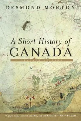 Breve historia de Canadá: Séptima edición - A Short History of Canada: Seventh Edition