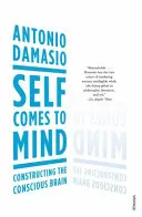 El yo viene a la mente - La construcción del cerebro consciente - Self Comes to Mind - Constructing the Conscious Brain