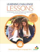 Lecciones de Desafío de Aprendizaje, Artes del Lenguaje Inglés Secundaria: 20 lecciones para guiar a los estudiantes a través del pozo de aprendizaje - Learning Challenge Lessons, Secondary English Language Arts: 20 Lessons to Guide Students Through the Learning Pit