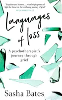 Lenguajes de la pérdida - El viaje de una psicoterapeuta a través del dolor - Languages of Loss - A psychotherapist's journey through grief